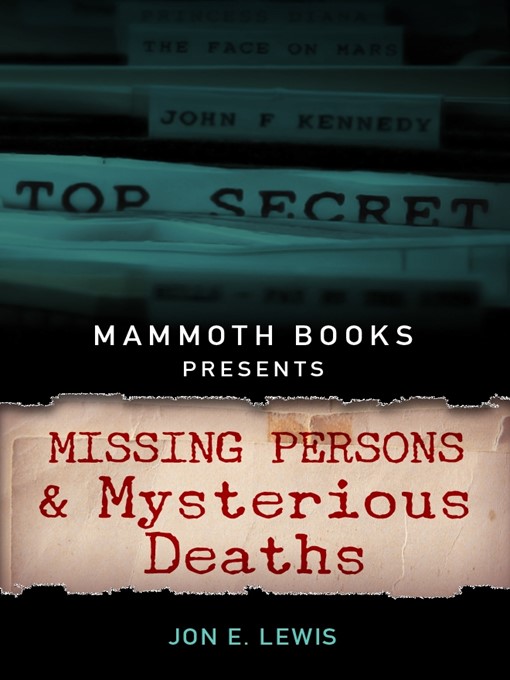 Title details for Mammoth Books presents Missing Persons and Mysterious Deaths by Jon E. Lewis - Available
